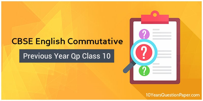 CBSE Class 10 English Previous Year Question Papers with solution